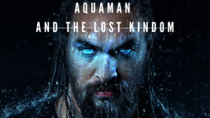 Aquaman and the lost kingdom